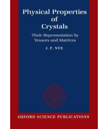 Physical Properties Of Crystals: Their Representation By Tensors And Matrices