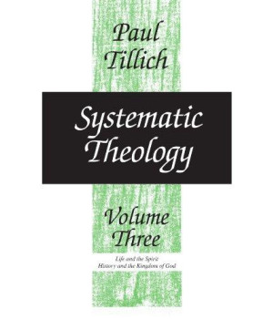 Systematic Theology, Vol. 3: Life And The Spirit: History And The Kingdom Of God