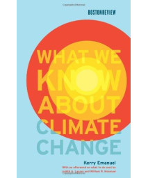 What We Know About Climate Change (Boston Review Books)