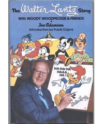 Walter Lantz Story with Woody Woodpecker and Friends