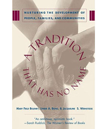 A Tradition That Has No Name: Nurturing The Development Of People, Families, And Communities