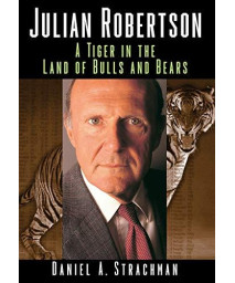 Julian Robertson: A Tiger In The Land Of Bulls And Bears