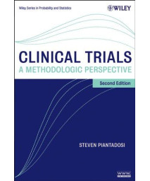 Clinical Trials: A Methodologic Perspective Second Edition(Wiley Series In Probability And Statistics)