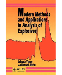 Modern Methods And Applications In Analysis Of Explosives