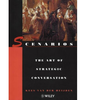Scenarios: The Art Of Strategic Conversation