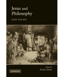 Jesus And Philosophy: New Essays
