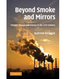 Beyond Smoke And Mirrors (Climate Change And Energy In The 21St Century)