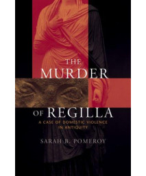 The Murder Of Regilla: A Case Of Domestic Violence In Antiquity