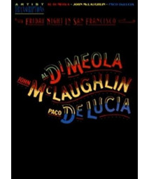 Al Di Meola, John McLaughlin and Paco DeLucia - Friday Night in San Francisco: Artist Transcriptions (Piano-Guitar Series)