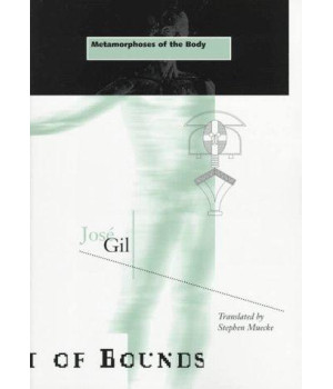 Metamorphoses Of The Body (Volume 12) (Theory Out Of Bounds)