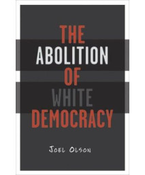 Abolition Of White Democracy