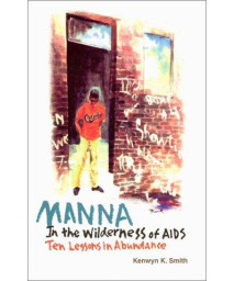 MANNA In the Wilderness of AIDS: Ten Lessons in Abundance