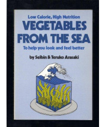 Low Calorie High Nutrition Vegetables from the Sea to Help You Look and Feel Better