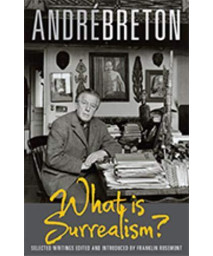 What Is Surrealism?: Selected Writings