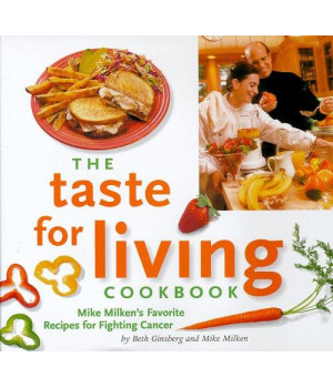 The Taste For Living Cookbook: Mike Milken'S Favorite Recipes For Fighting Cancer