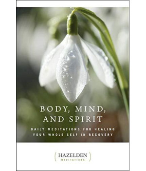 Body, Mind, And Spirit: Daily Meditations (Hazelden Meditations)