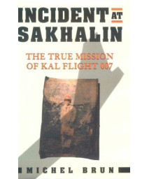 Incident At Sakhalin: The True Mission Of Kal Flight 007