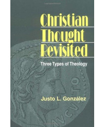 Christian Thought Revisited: Three Types Of Theology (Revised)