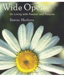 Wide Open: On Living With Purpose And Passion
