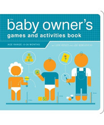 The Baby Owner'S Games And Activities Book (Owner'S And Instruction Manual)