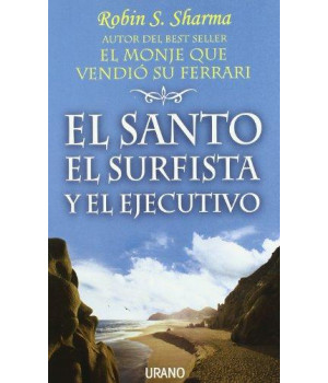 El Santo, El Surfista Y El Ejecutivo (Crecimiento Personal) (Spanish Edition)