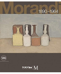 Giorgio Morandi: 1890-1964: Nothing Is More Abstract Than Reality