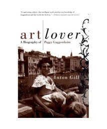 Art Lover: A Biography of Peggy Guggenheim