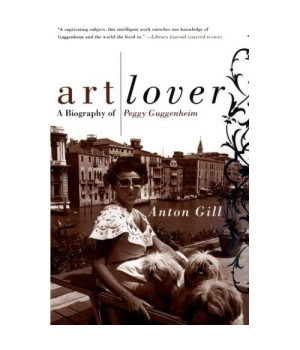 Art Lover: A Biography of Peggy Guggenheim