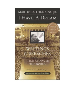 I Have a Dream: Writings and Speeches That Changed the World, Special 75th Anniversary Edition (Martin Luther King, Jr., born January 15, 1929)