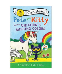 Pete the Kitty and the Unicorn's Missing Colors (My First I Can Read)