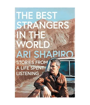 The Best Strangers in the World: Stories from a Life Spent Listening