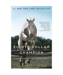 The Eighty-Dollar Champion: Snowman, The Horse That Inspired a Nation