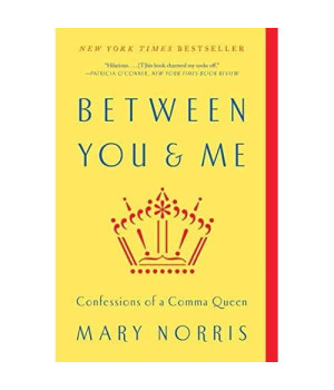 Between You & Me: Confessions of a Comma Queen