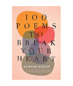100 Poems To Break Your Heart