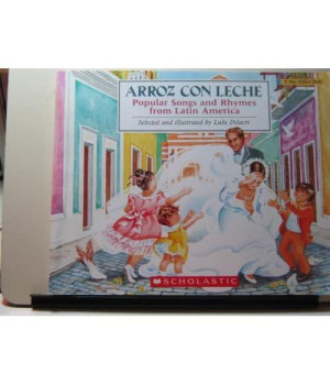 Arroz Con Leche: Popular Songs and Rhymes from Latin America (Blue Ribbon Book)