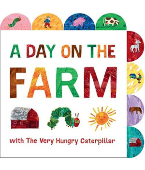 A Day on the Farm with The Very Hungry Caterpillar: A Tabbed Board Book (The World of Eric Carle)