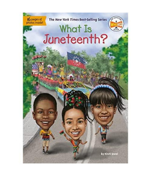 What Is Juneteenth? (What Was?)