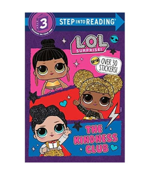 The Kindness Club (L.O.L. Surprise!) (Step into Reading)