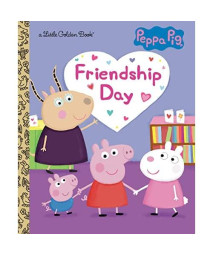 Friendship Day (Peppa Pig) (Little Golden Book)