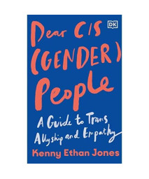 Dear Cis(gender) People: A Guide to Allyship and Empathy