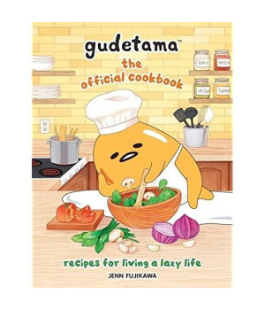 Gudetama: The Official Cookbook: Recipes for Living a Lazy Life