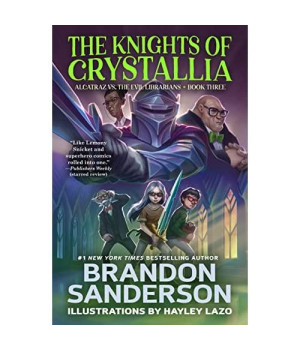 Knights of Crystallia, The (Alcatraz Versus the Evil Librarians, 3)