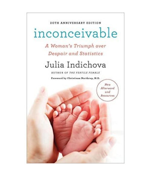Inconceivable, 20th Anniversary Edition: A Woman's Triumph over Despair and Statistics