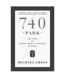 740 Park: The Story of the World's Richest Apartment Building