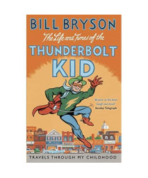 The Life And Times Of The Thunderbolt Kid - A Memoir