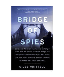 Bridge of Spies: A True Story of the Cold War