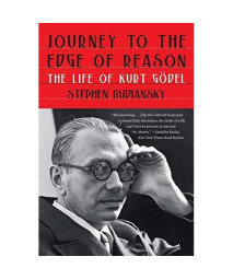 Journey to the Edge of Reason: The Life of Kurt G