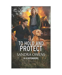 To Hold and Protect (K-9 Defenders, 3)