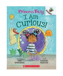 I Am Curious: An Acorn Book (Princess Truly #7)
