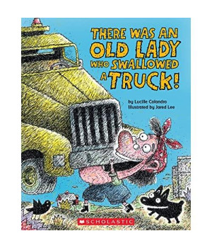 There Was an Old Lady Who Swallowed a Truck (There Was an Old Lady [Colandro])